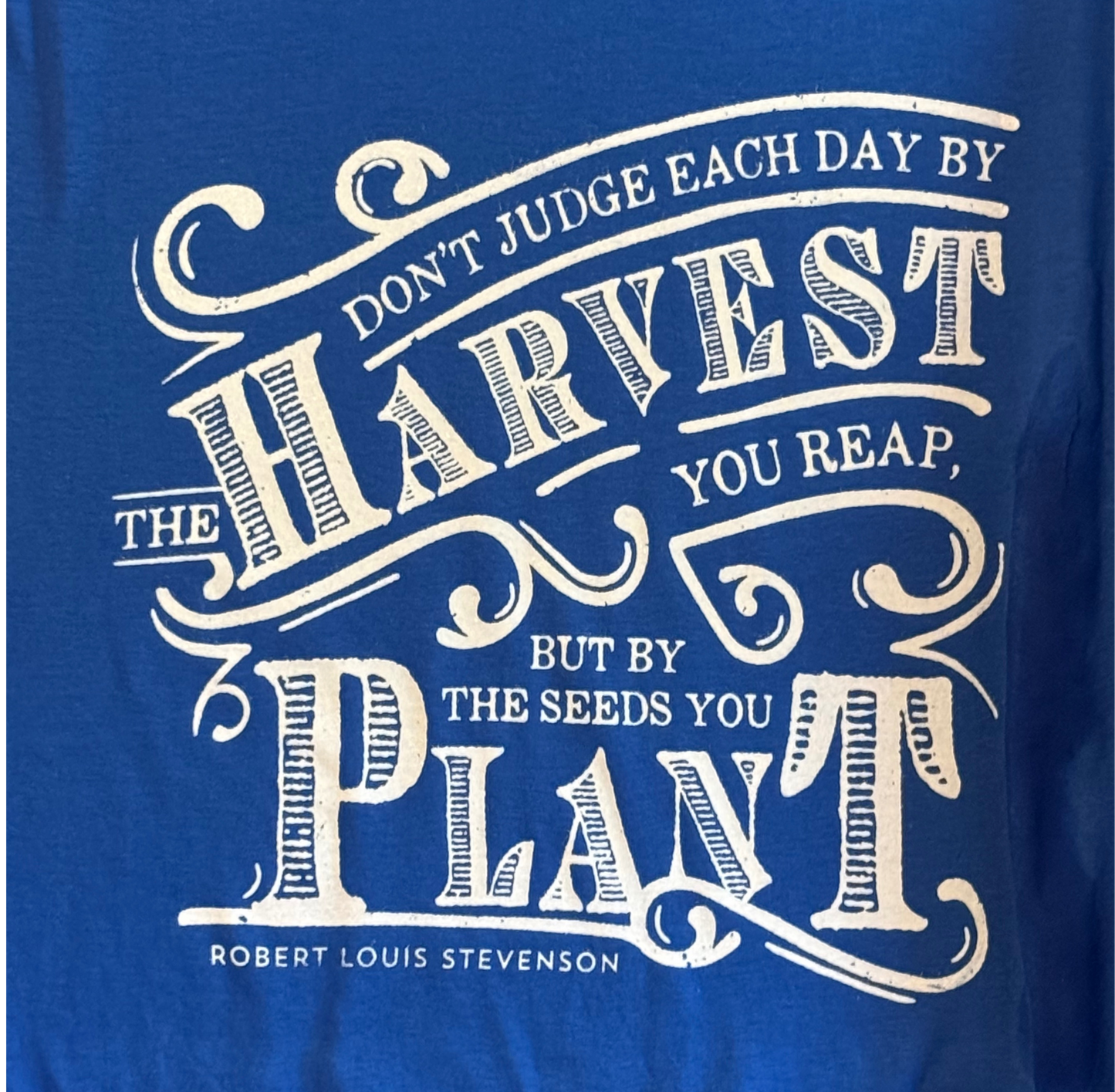Don't Judge by the Harvest You Reap Shirt