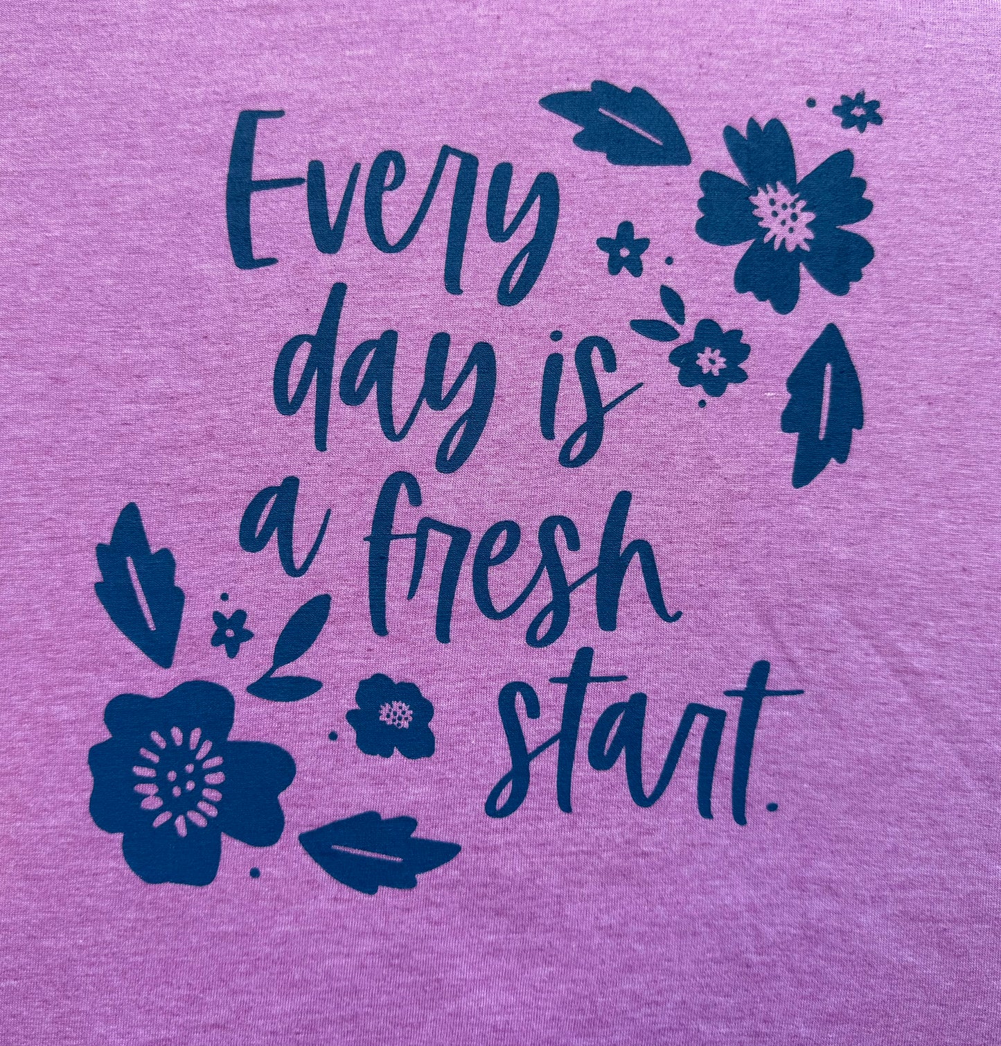 Every Day is a Fresh Start Shirt