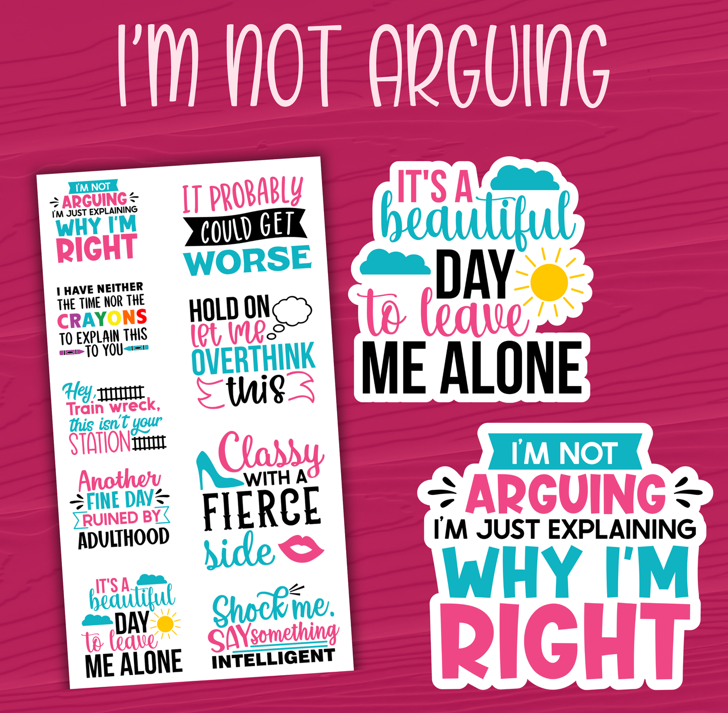 I'm Not Arguing Stickers