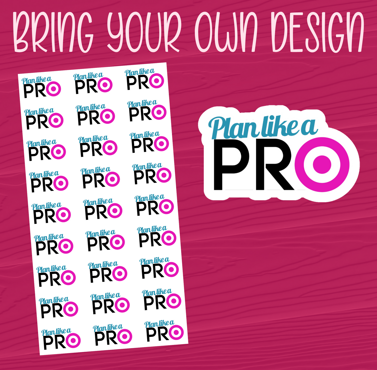 Bring Your Own Design Stickers