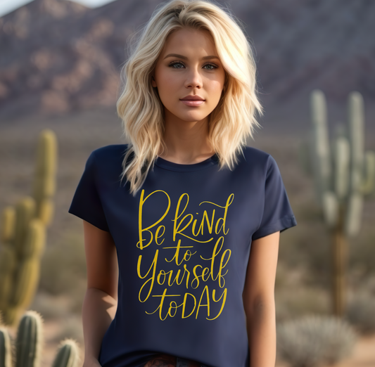 Be Kind to Yourself Shirt