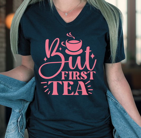 But First Tea Shirt