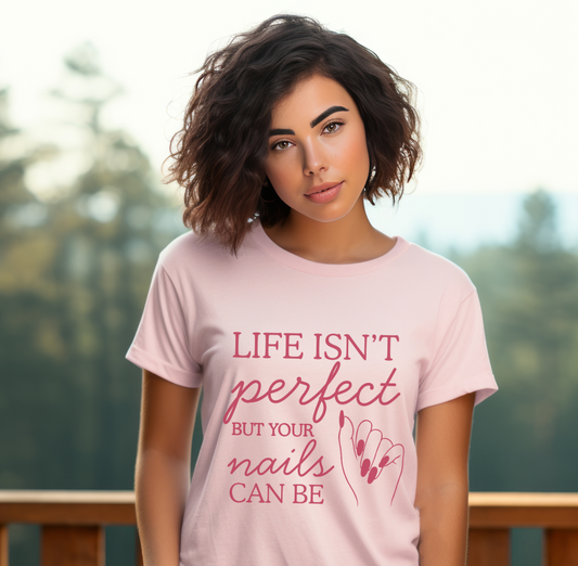 Nails are Perfect Shirt