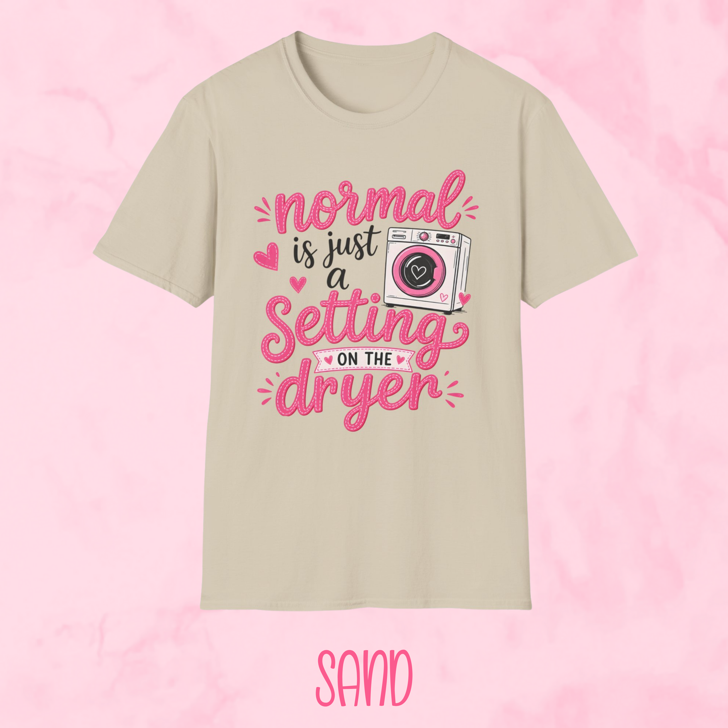 Normal is Just a Setting Shirt