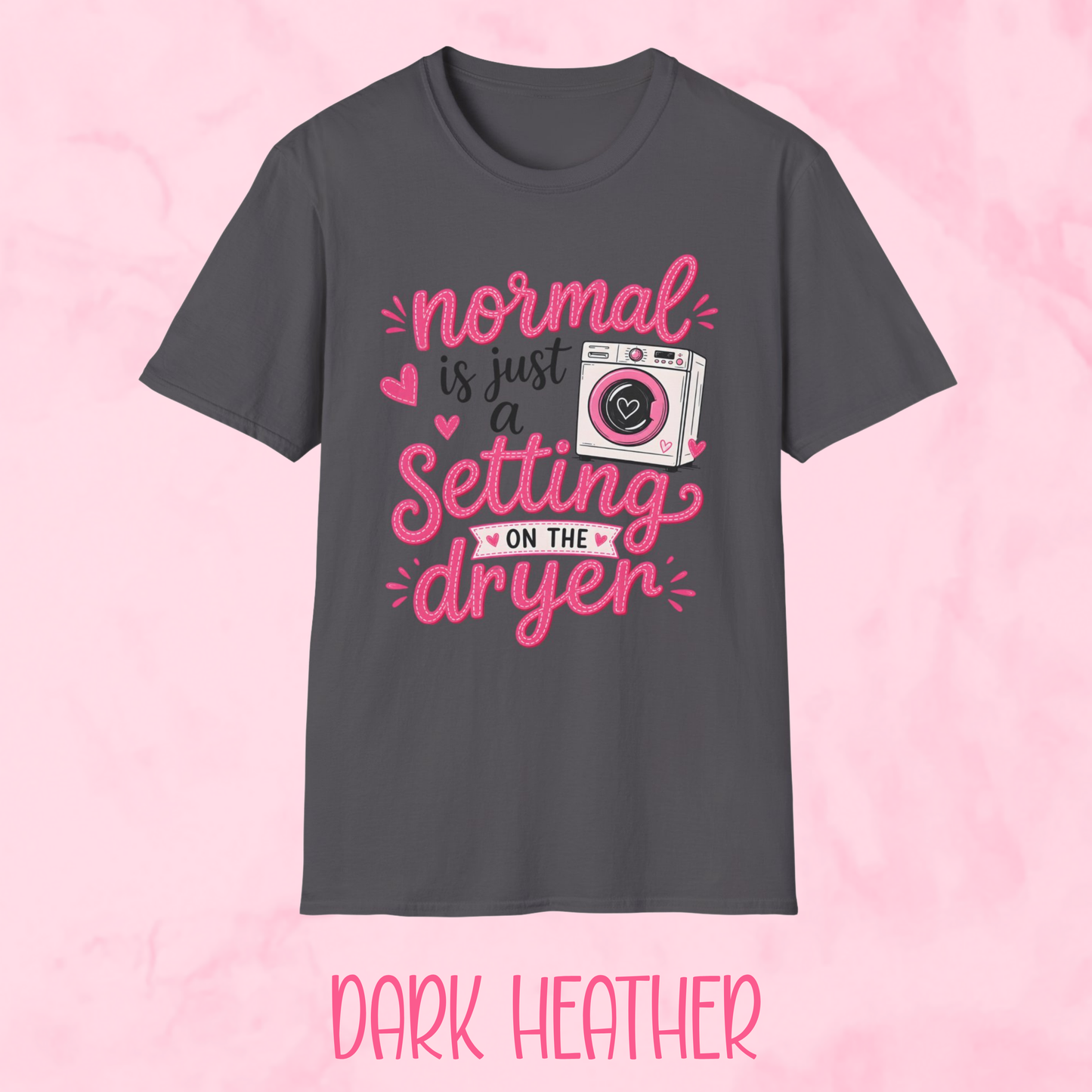 Normal is Just a Setting Shirt