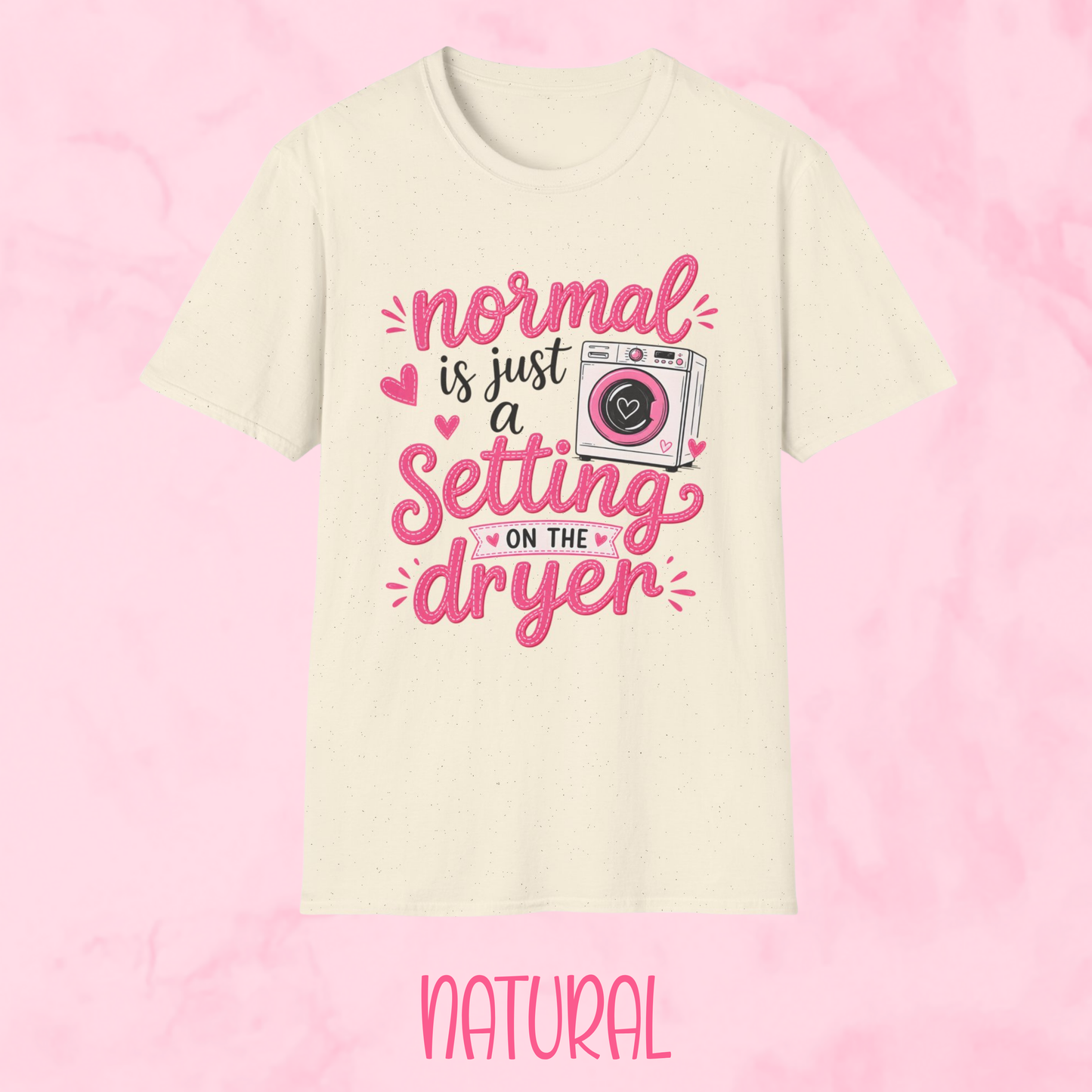 Normal is Just a Setting Shirt