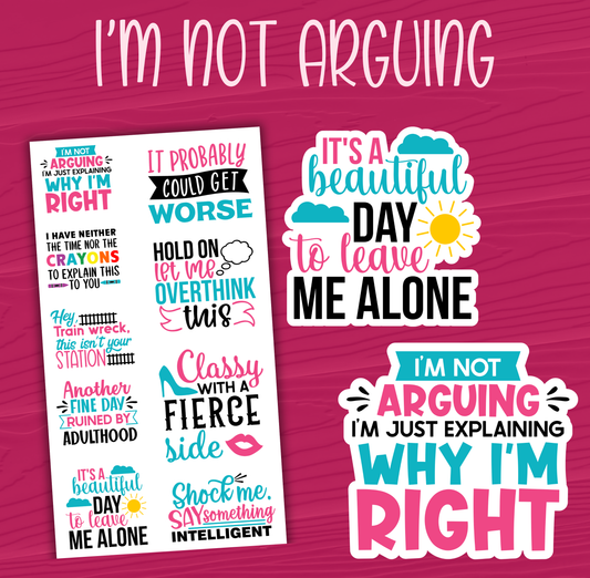 I'm Not Arguing Stickers