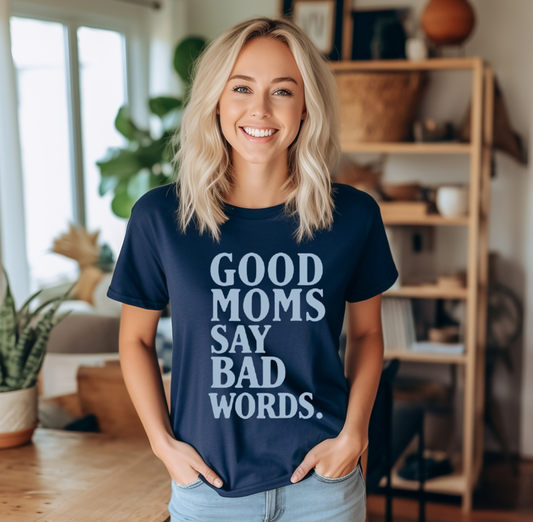 Moms Say Bad Words Shirt