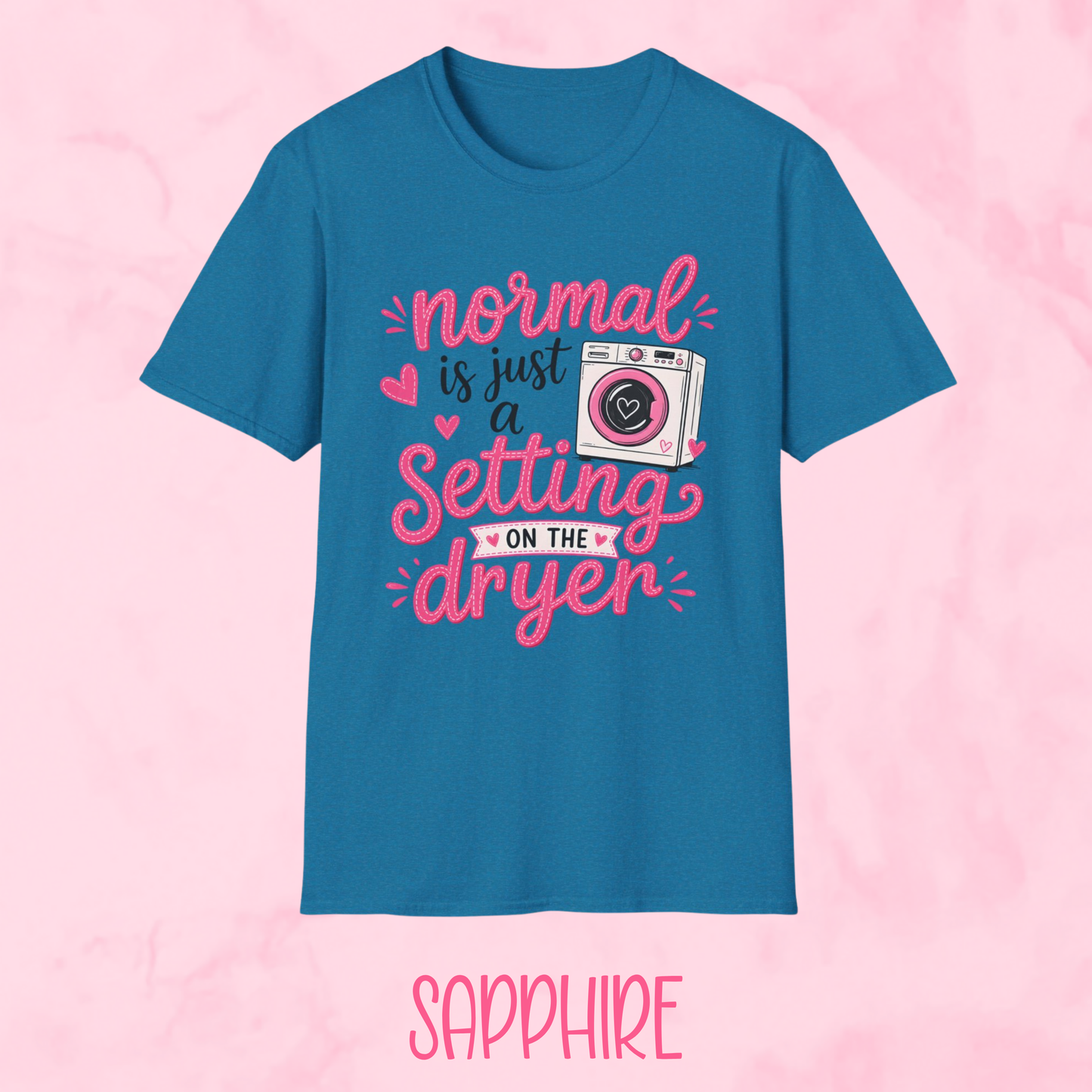 Normal is Just a Setting Shirt