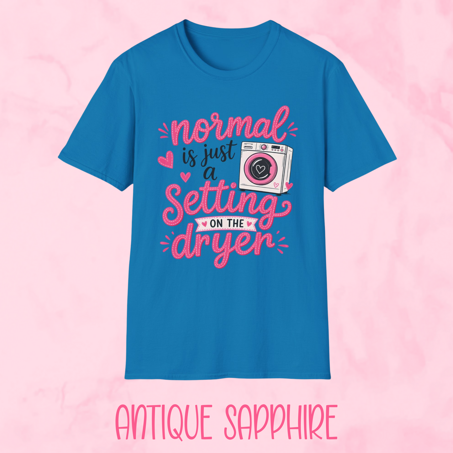 Normal is Just a Setting Shirt