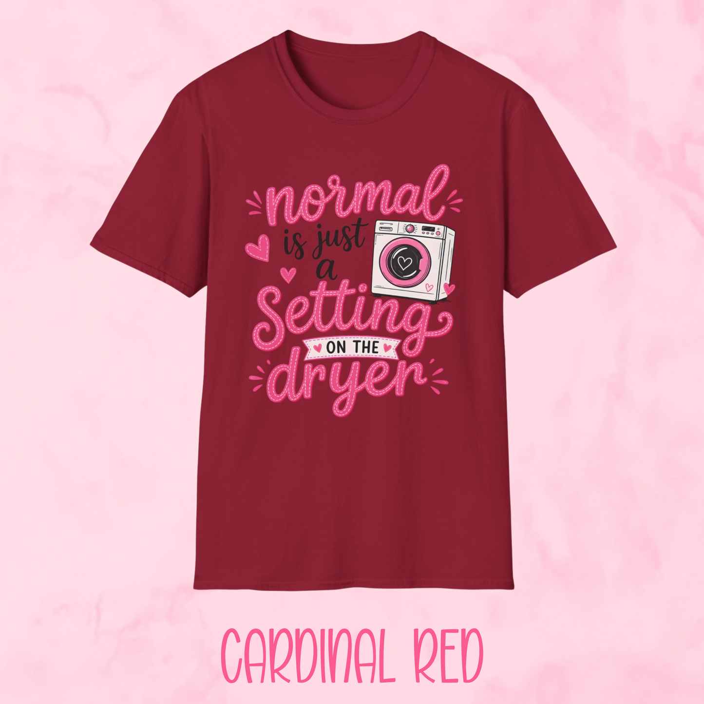 Normal is Just a Setting Shirt