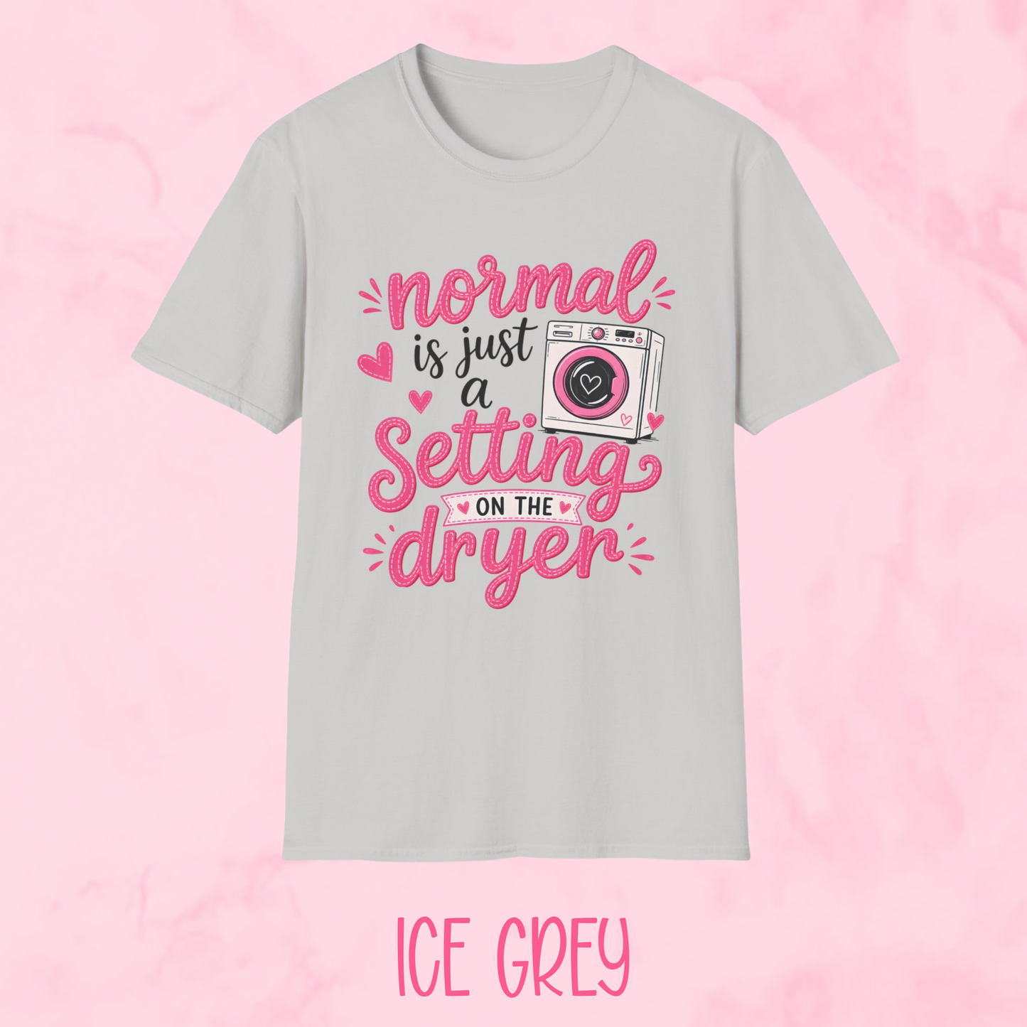 Normal is Just a Setting Shirt