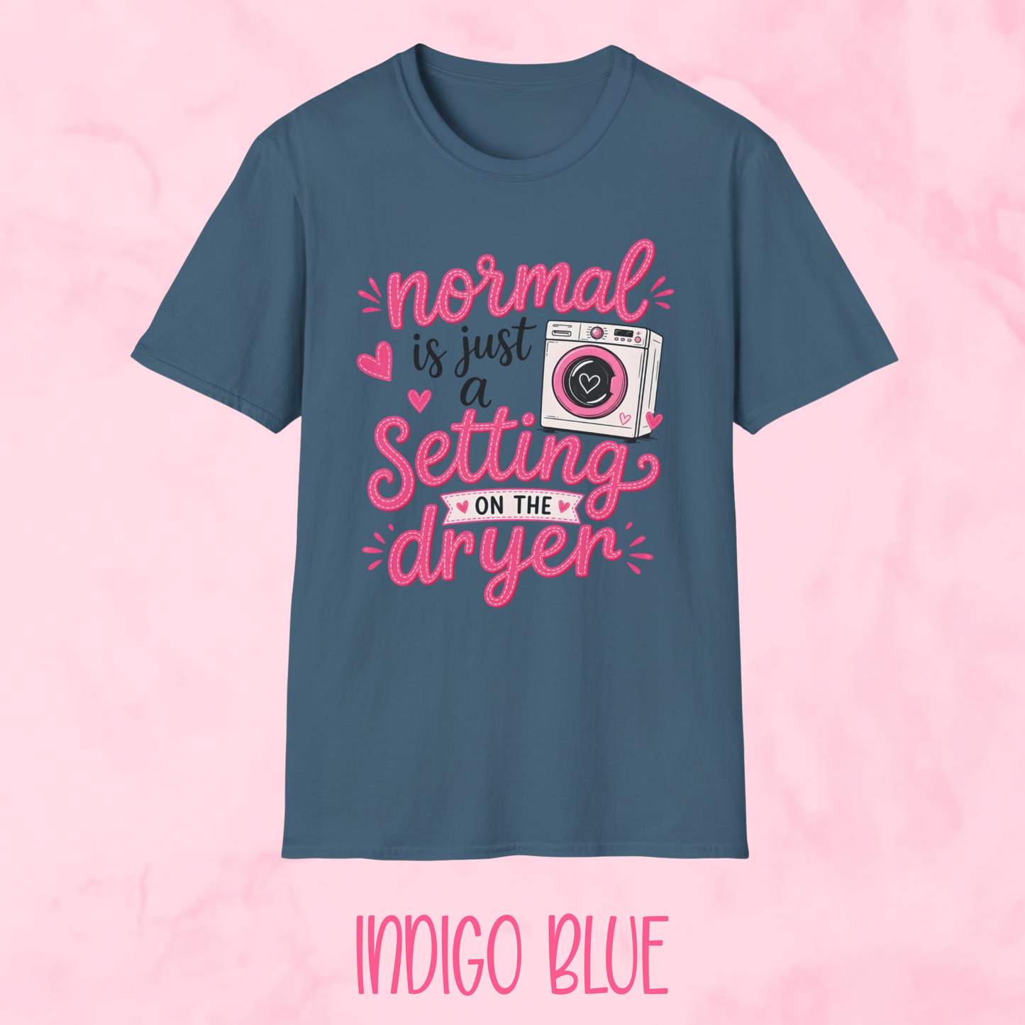 Normal is Just a Setting Shirt