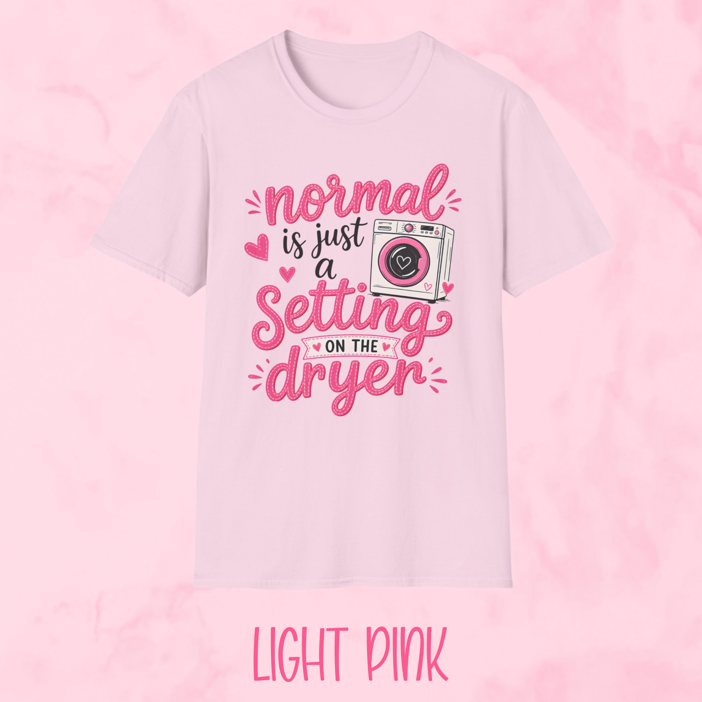 Normal is Just a Setting Shirt