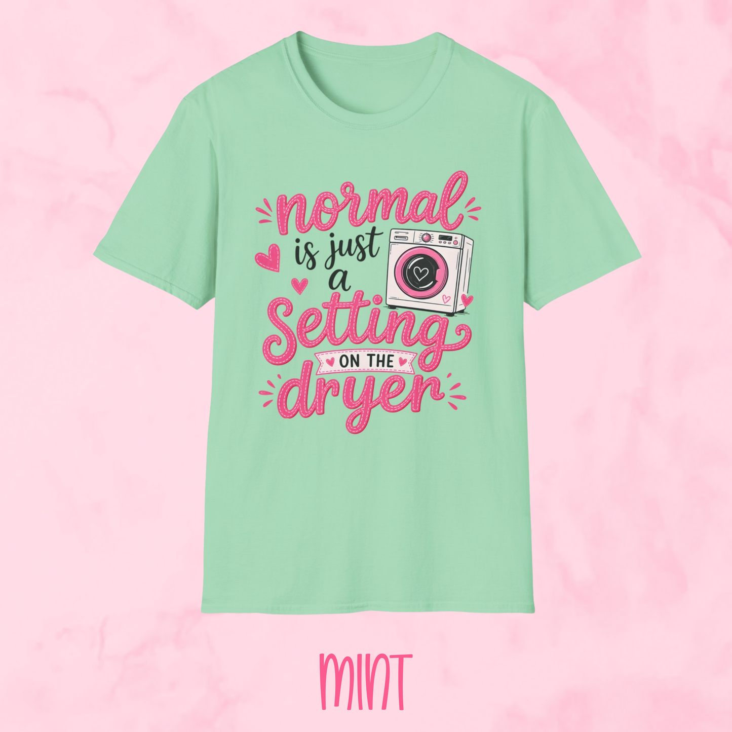 Normal is Just a Setting Shirt