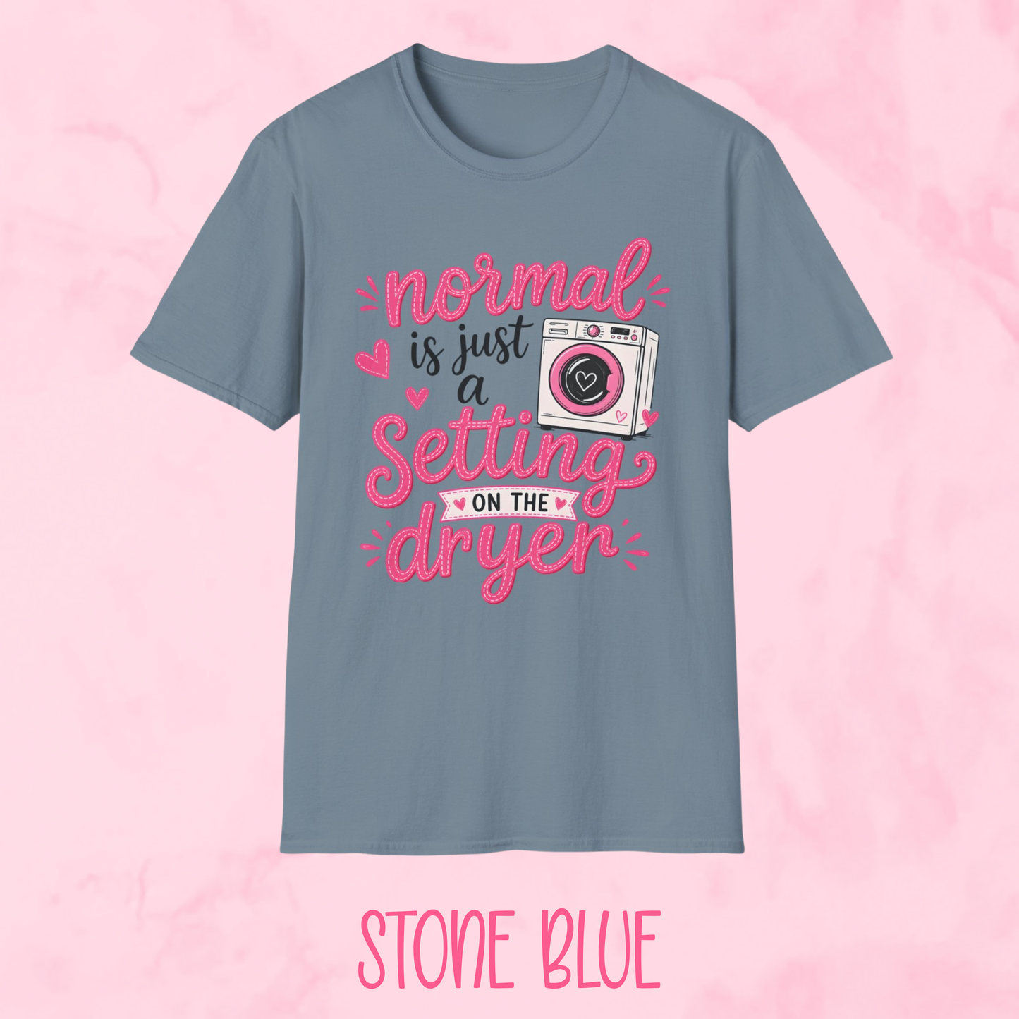 Normal is Just a Setting Shirt